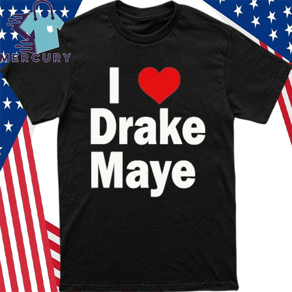 Ann Michael Maye I Love Drake Maye Shirt