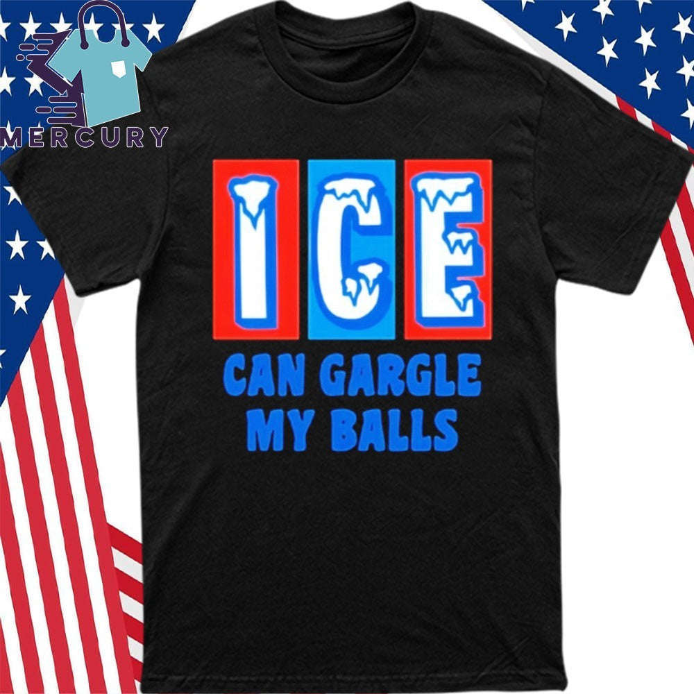 Anti ICE Can Gargle My Balls Minneapolis Shirt