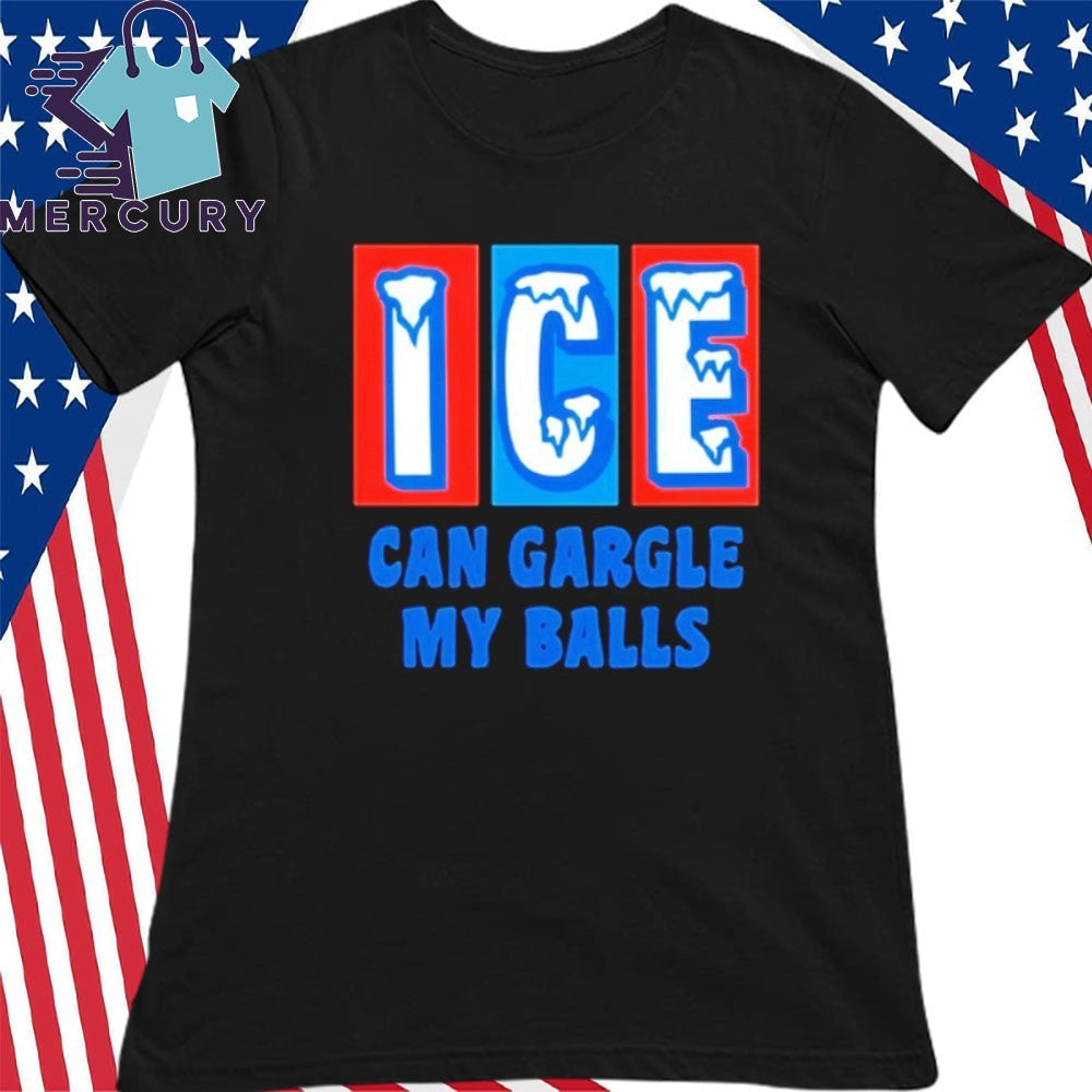 Anti ICE Can Gargle My Balls Minneapolis Shirt
