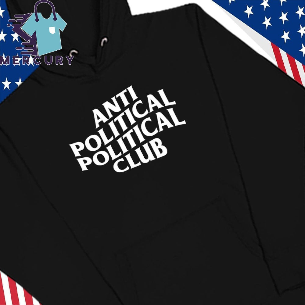Anti Political Political Club Shirt
