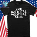 Anti Political Political Club Shirt