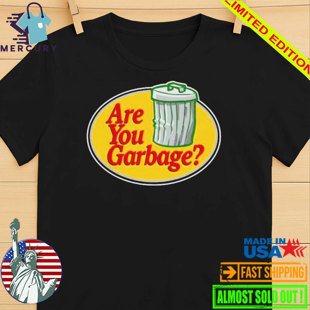 Are You Garbage Pro Fishing Shirt