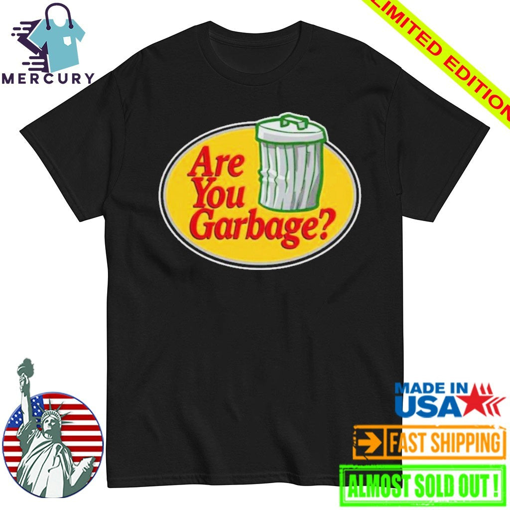 Are You Garbage Pro Fishing Shirt
