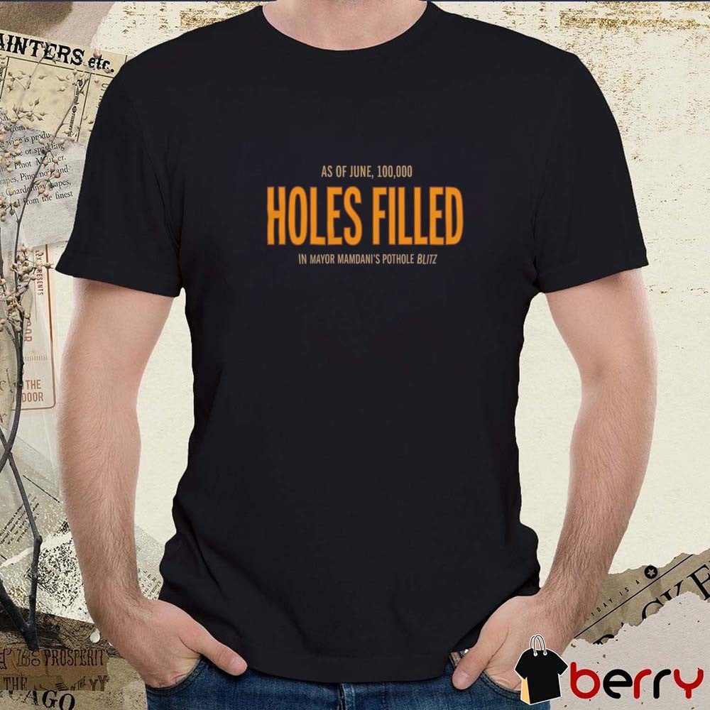 As Of June 100,000 Holes Filled in Mayor Mamdani’s Pothole Blitz t-shirt