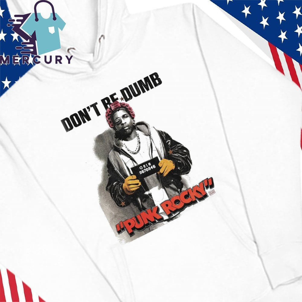 Asap Rocky Punk Rocky Don’t Be Dumb Shirt