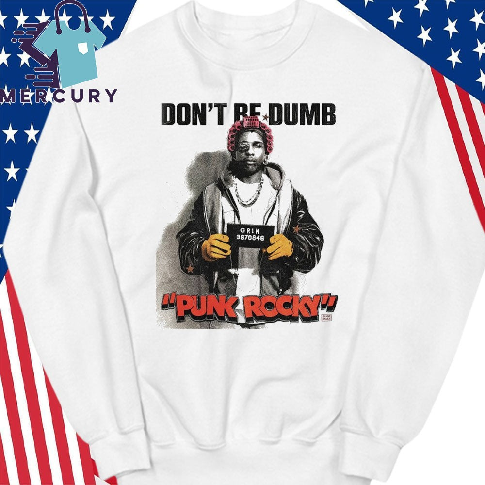 Asap Rocky Punk Rocky Don’t Be Dumb Shirt