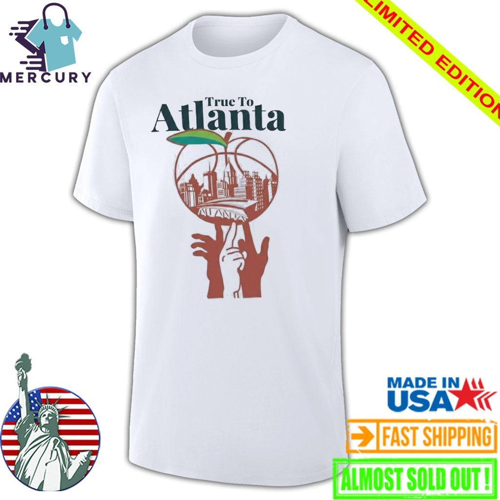 Atlanta Hawks True to Atlanta Shirt