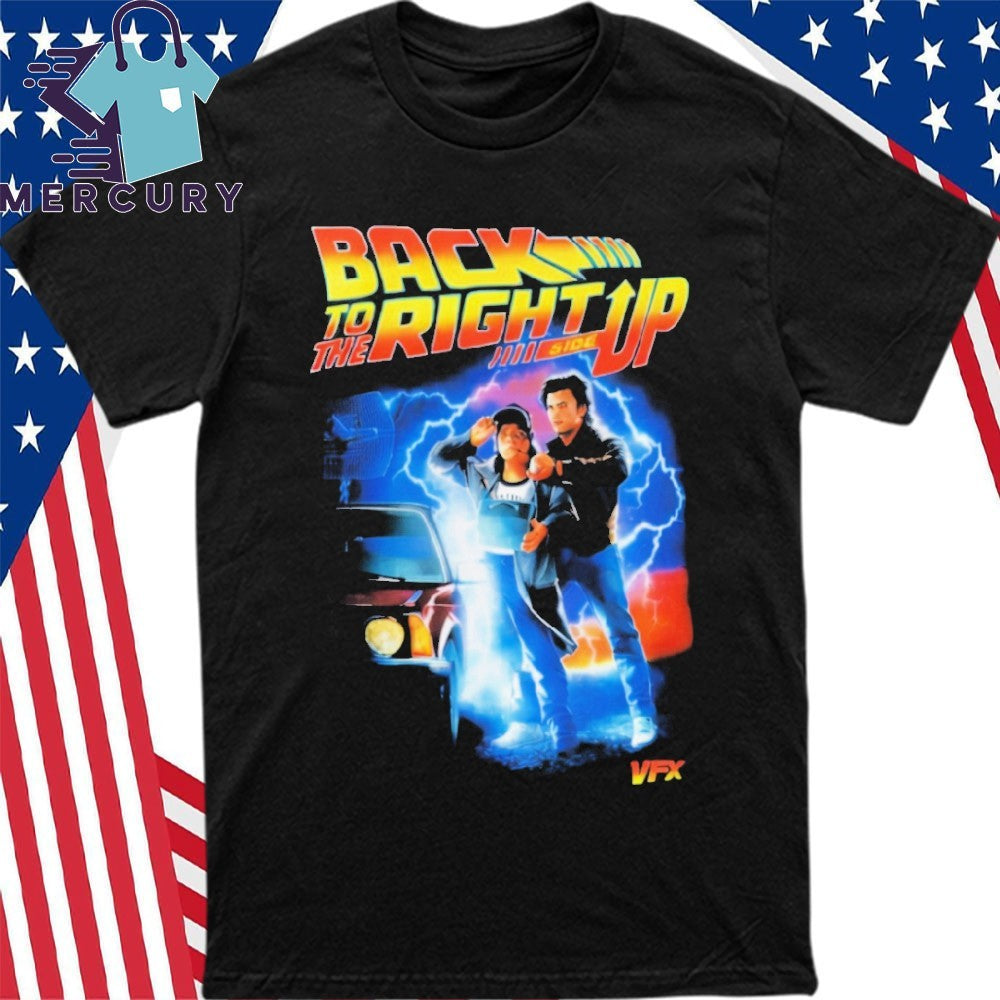 Back to the Right Side Up Shirt