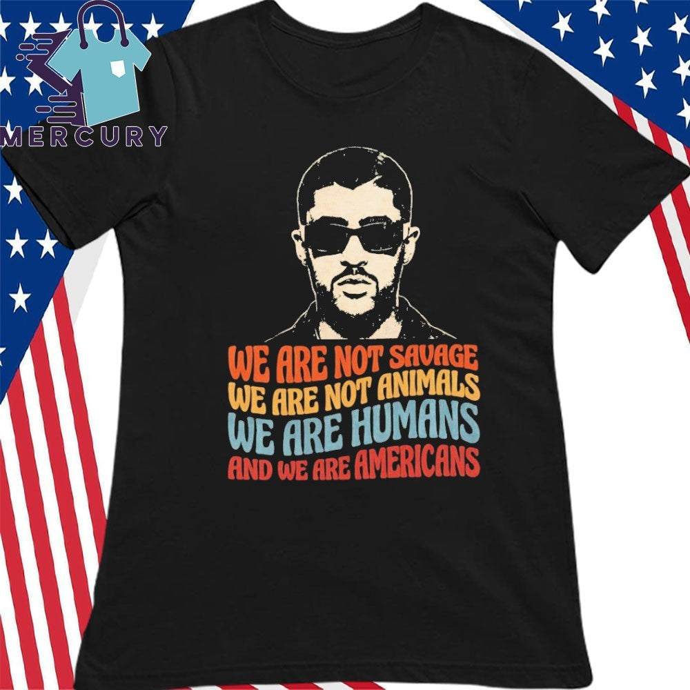 Bad Bunny ICE OUT, Human Rights Protest, We Are Americans Statement, Immigration Justice Shirt