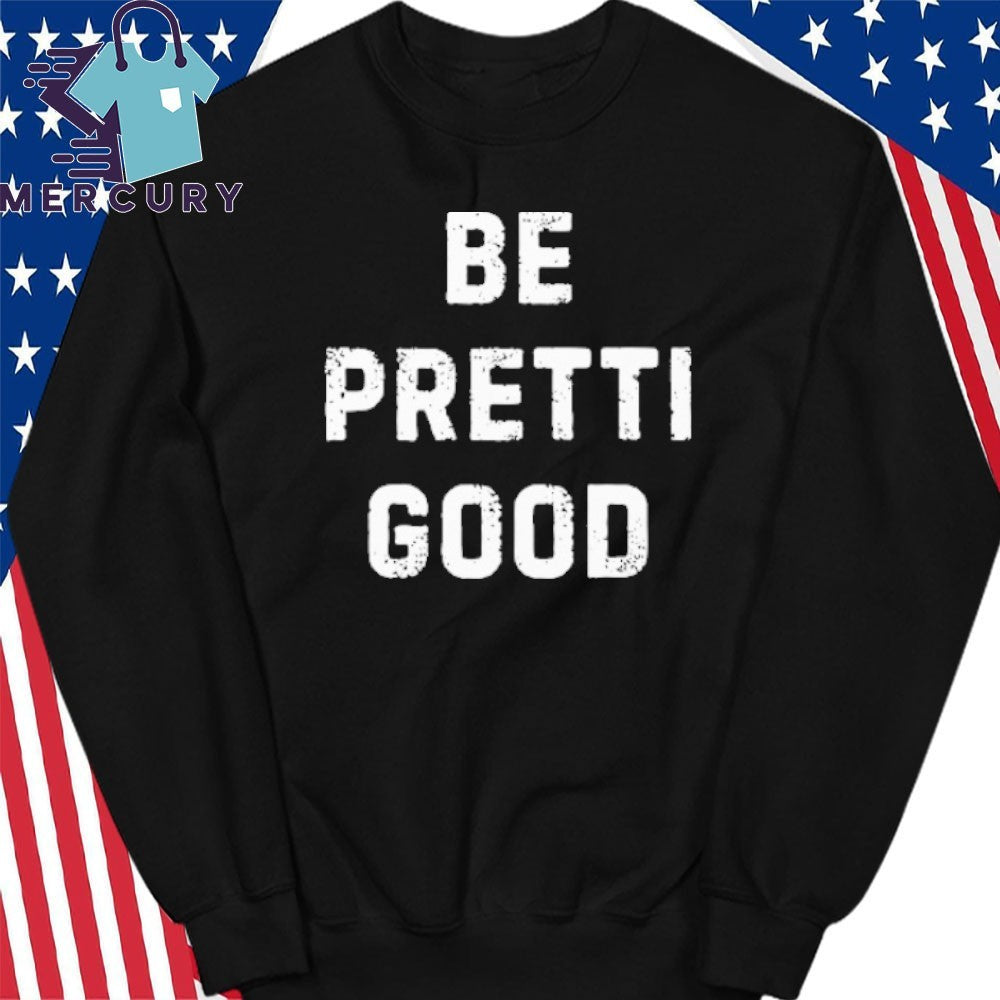 Be Pretti Good Anti ICE Shirt