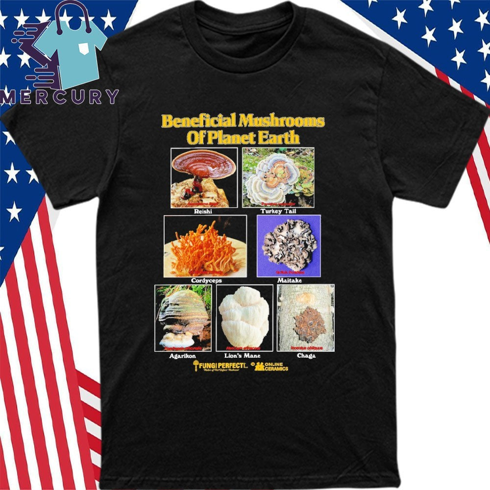 Beneficial Mushrooms of Planet Earth Shirt