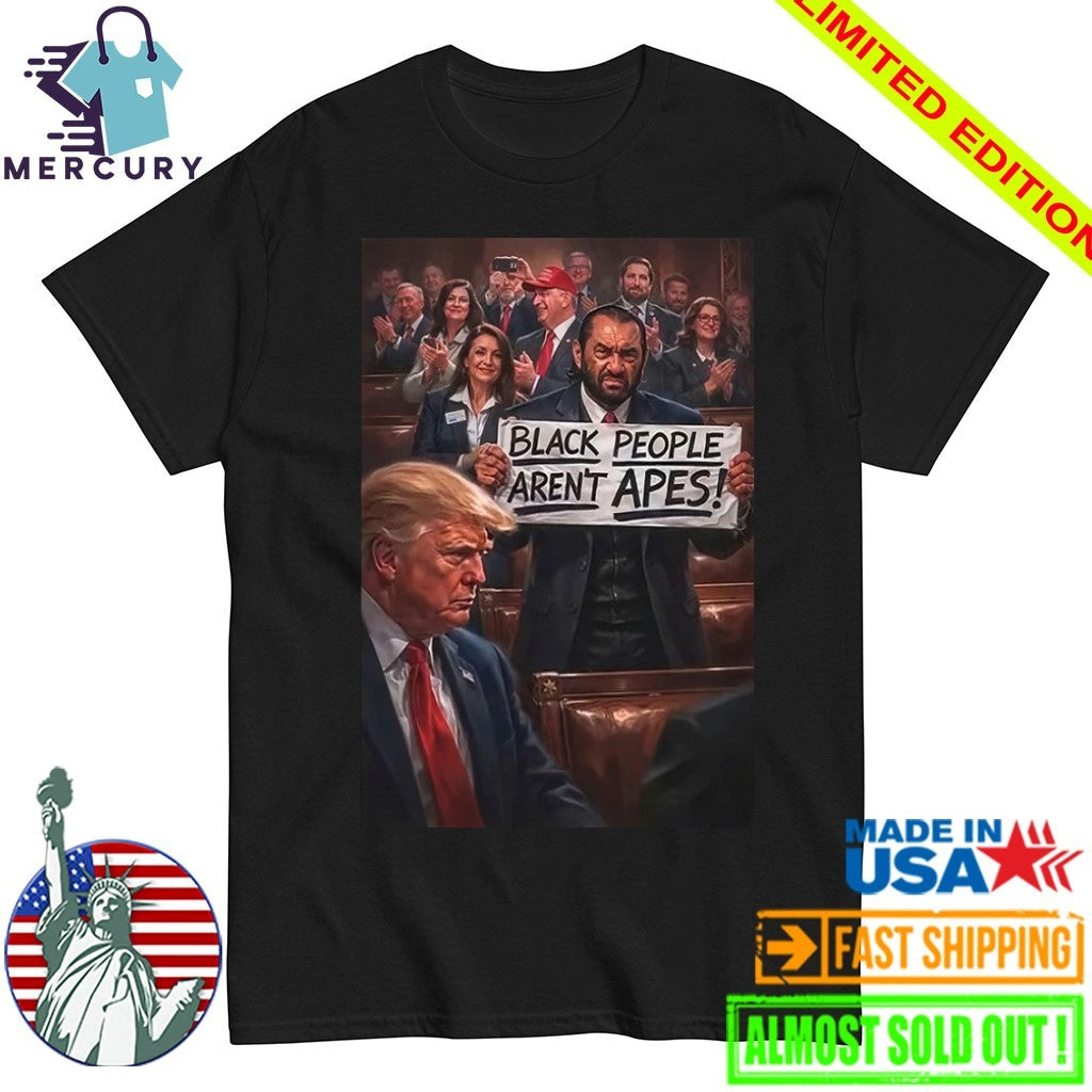 Black People Aren’t Apes Anti Trump Shirt