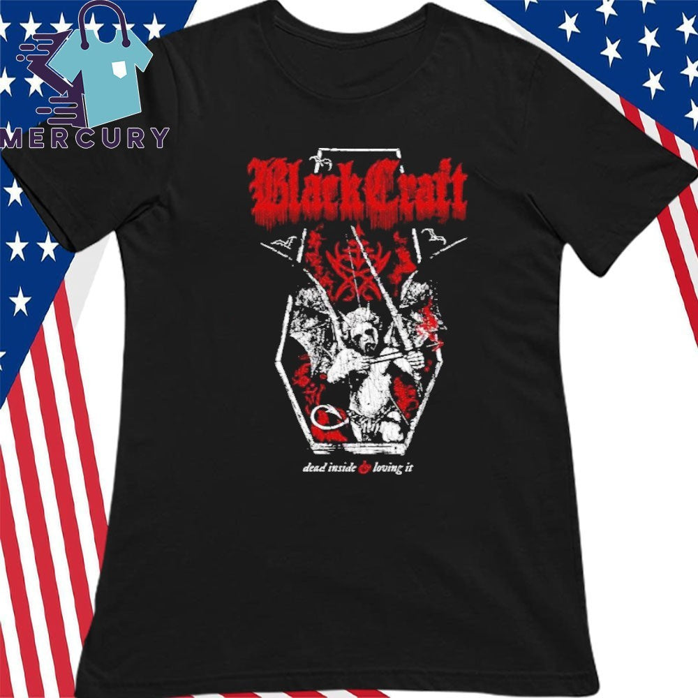 Blackcraft Dead Inside and Loving It Shirt