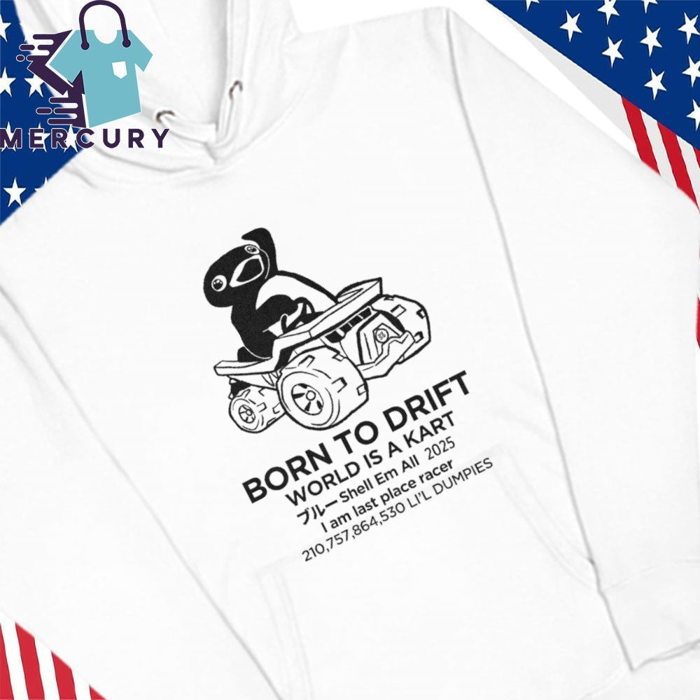 Born To Drift World Is A Kart Shirt