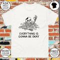 Broken skeleton everything is gonna be okay shirt
