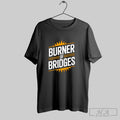 Official Burner Of Bridges Starburst