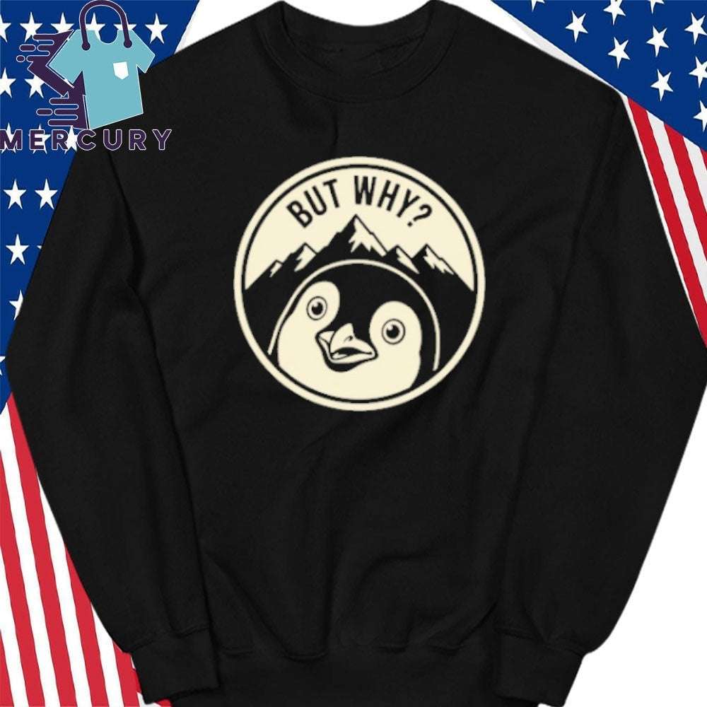 But Why Penguin Mountain Vintage Shirt