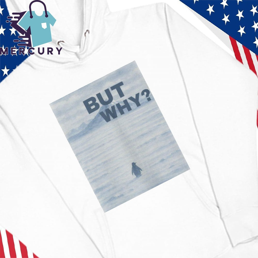 But Why Penguin, Nihilist Penguin Shirt