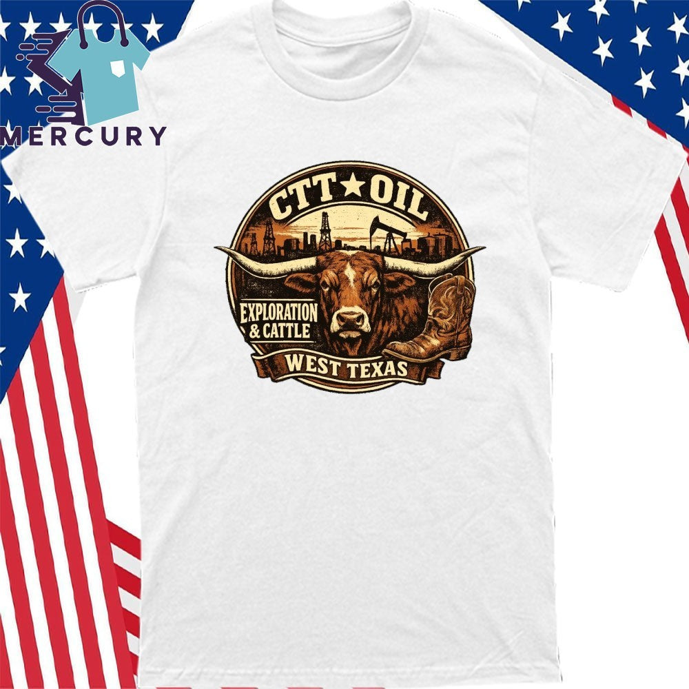 CTT Oil Exploration and Cattle West Texas 2026 Shirt