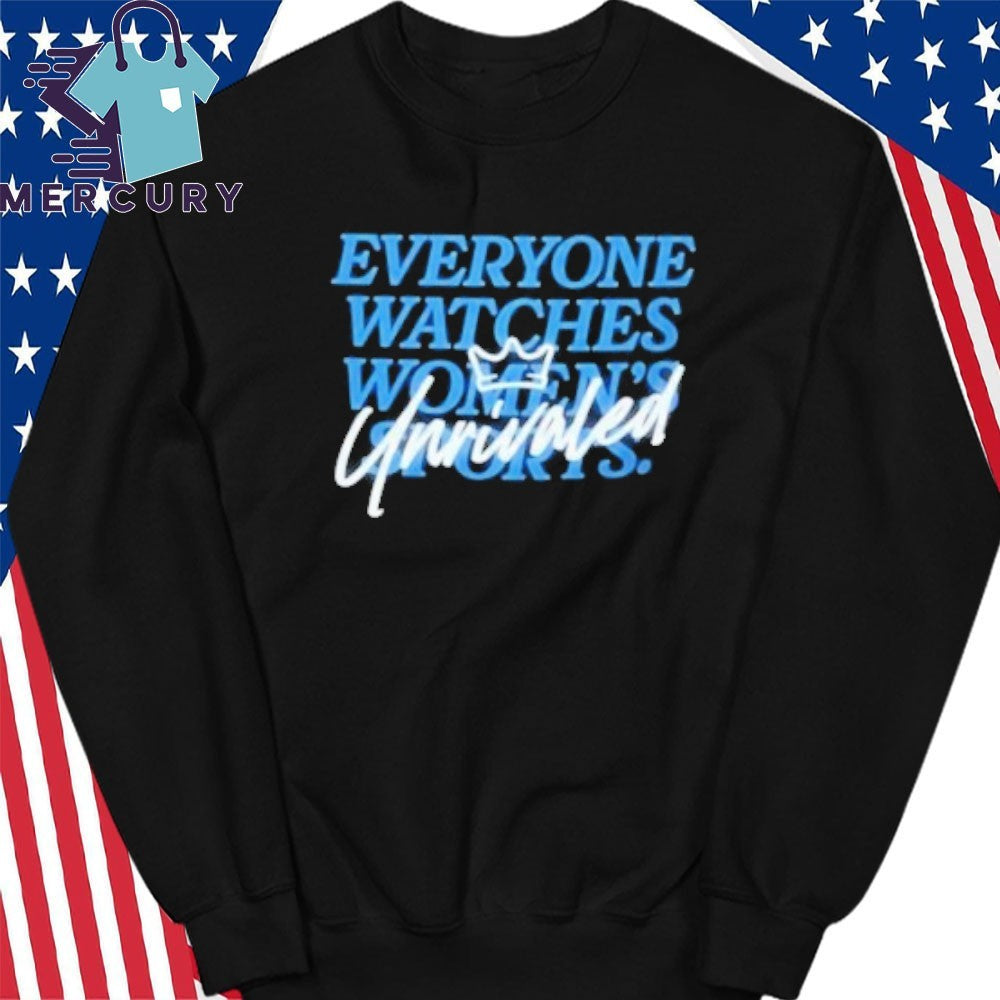 Caitlin Clark Everyone Watch Womens Sports Unrivaled Shirt