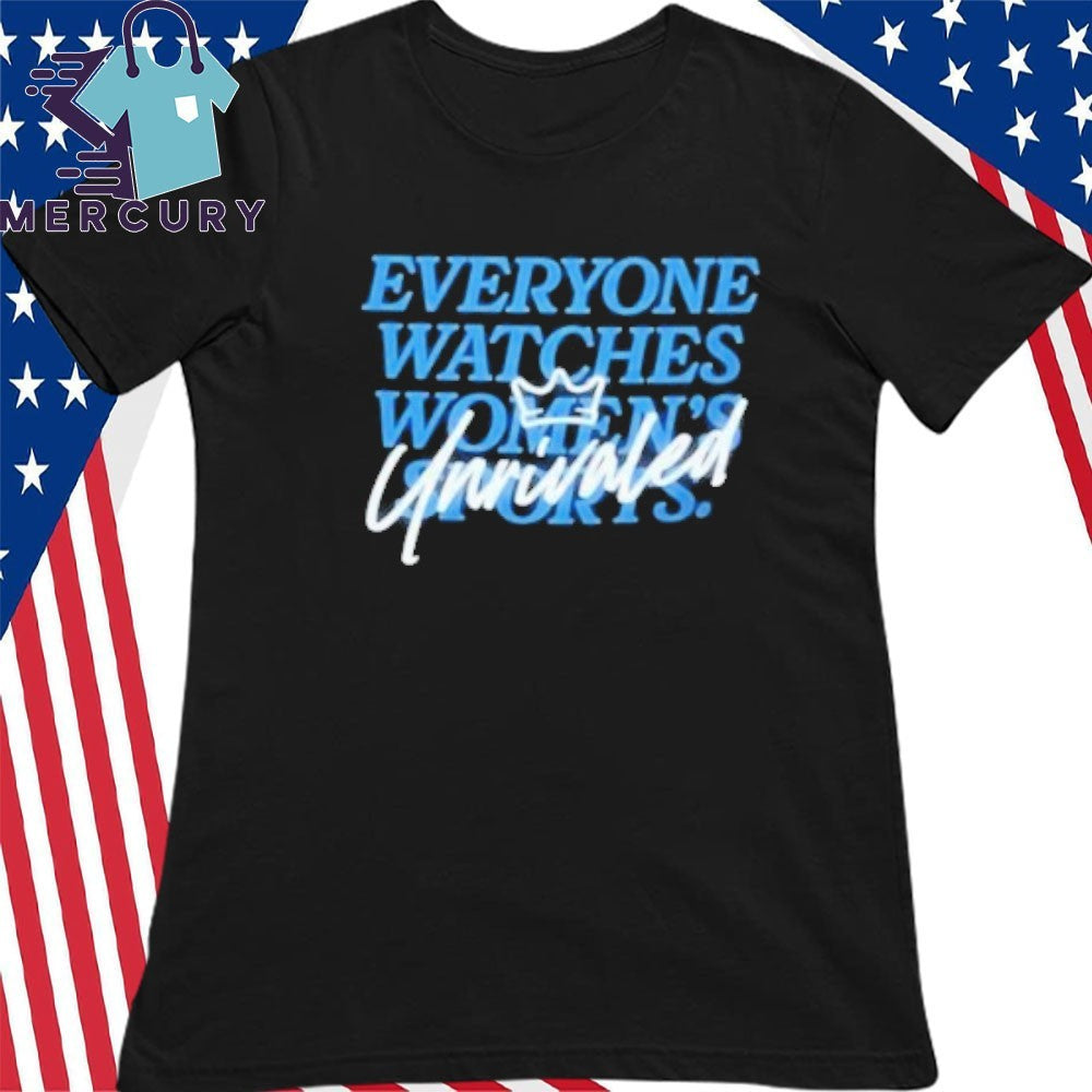 Caitlin Clark Everyone Watch Womens Sports Unrivaled Shirt