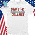 Caleb Williams Down 21-3 Call Caleb Shirt