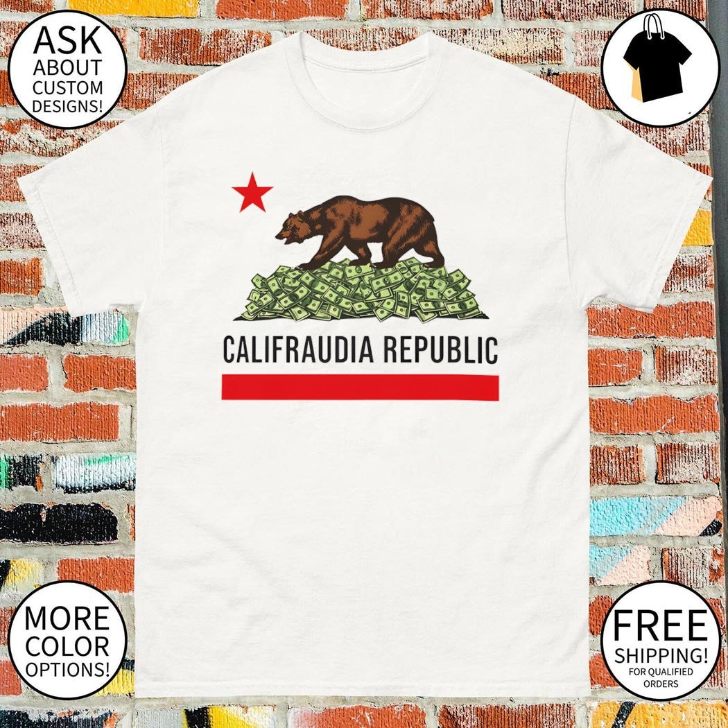 Califraudia Republic Funny California Parody shirt