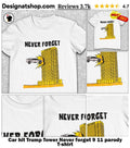Car hit Trump Tower Never forget 9 11 parody shirt