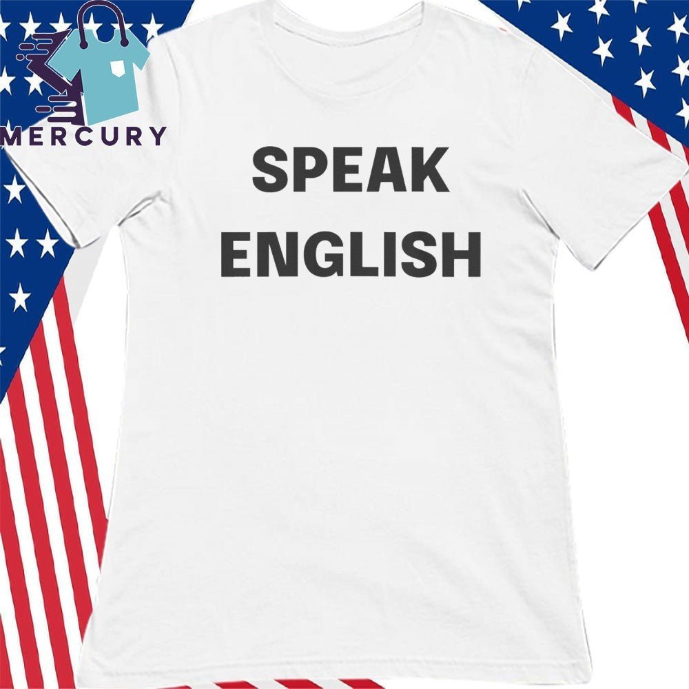 Carl Higbie Speak English Shirt