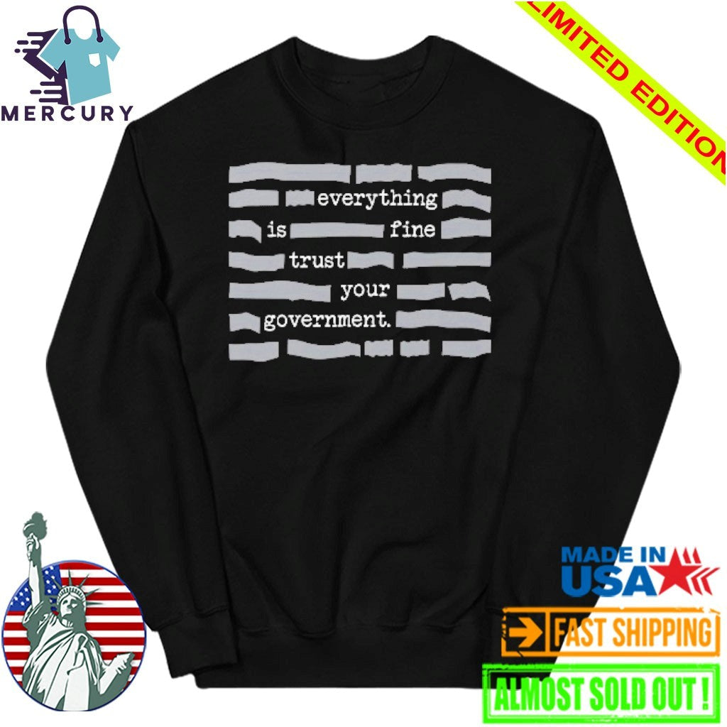 Censored Everything Is Fine Trust Your Government Shirt