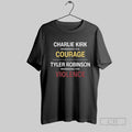 Official Charlie Kirk Remembered For Courage Tyler Robinson Remembered For Violence T Shirt