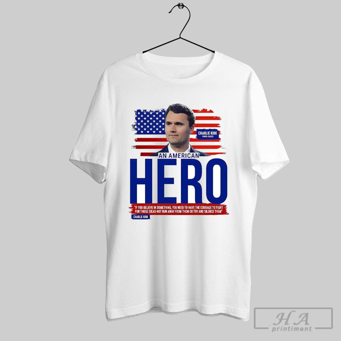 Official Charlie Kirk An American Hero If You Believe In Something Need To Have Courage