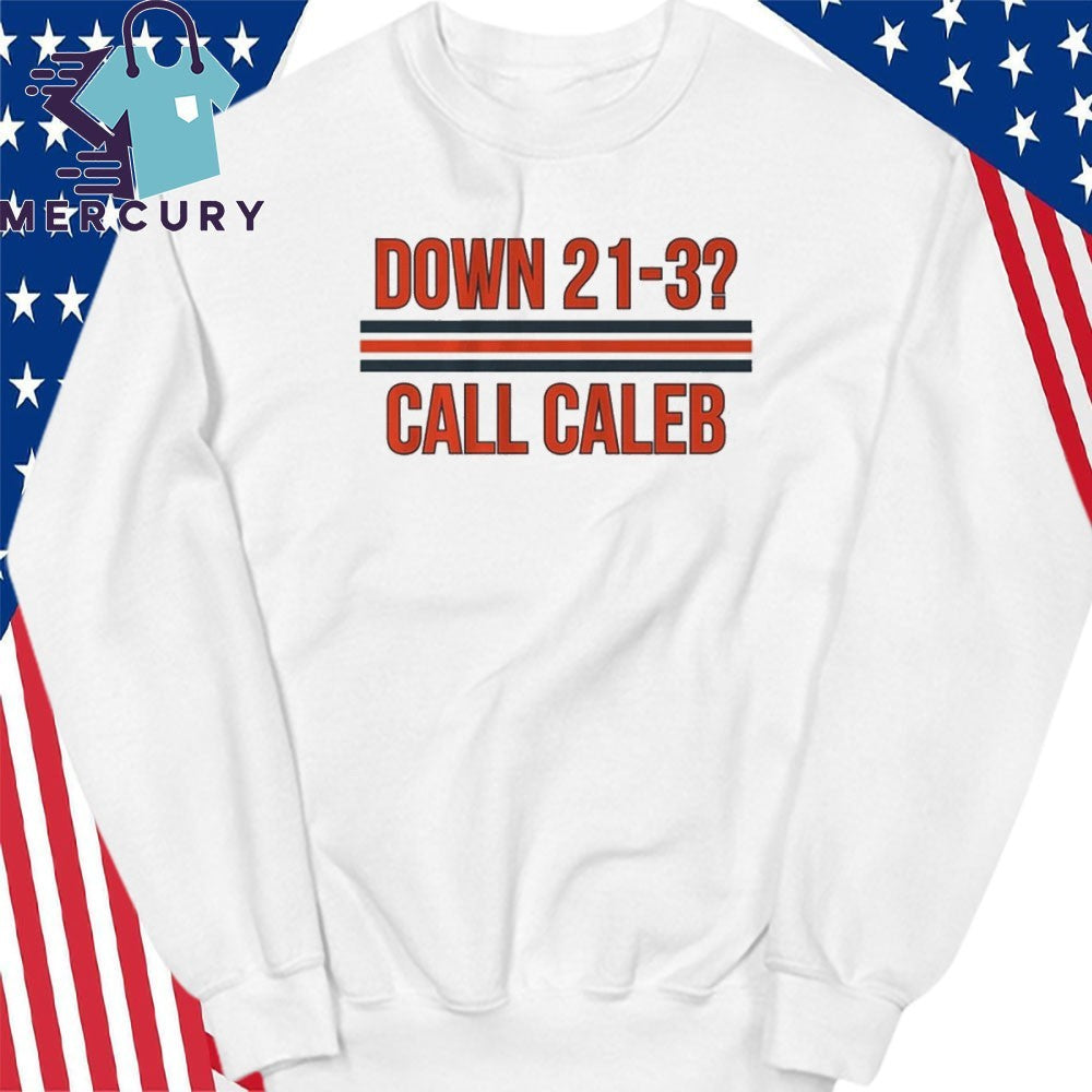 Chicago Bear Down 21-3 Call Caleb Shirt
