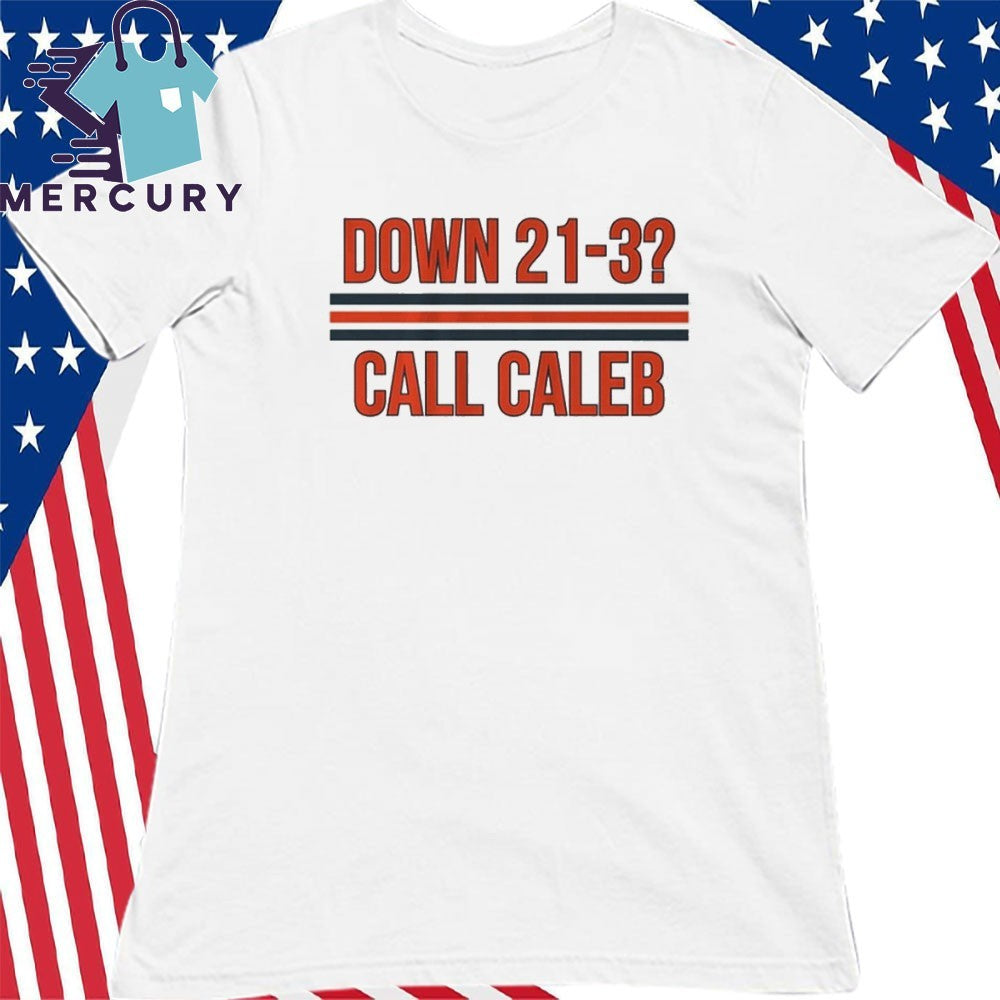 Chicago Bear Down 21-3 Call Caleb Shirt