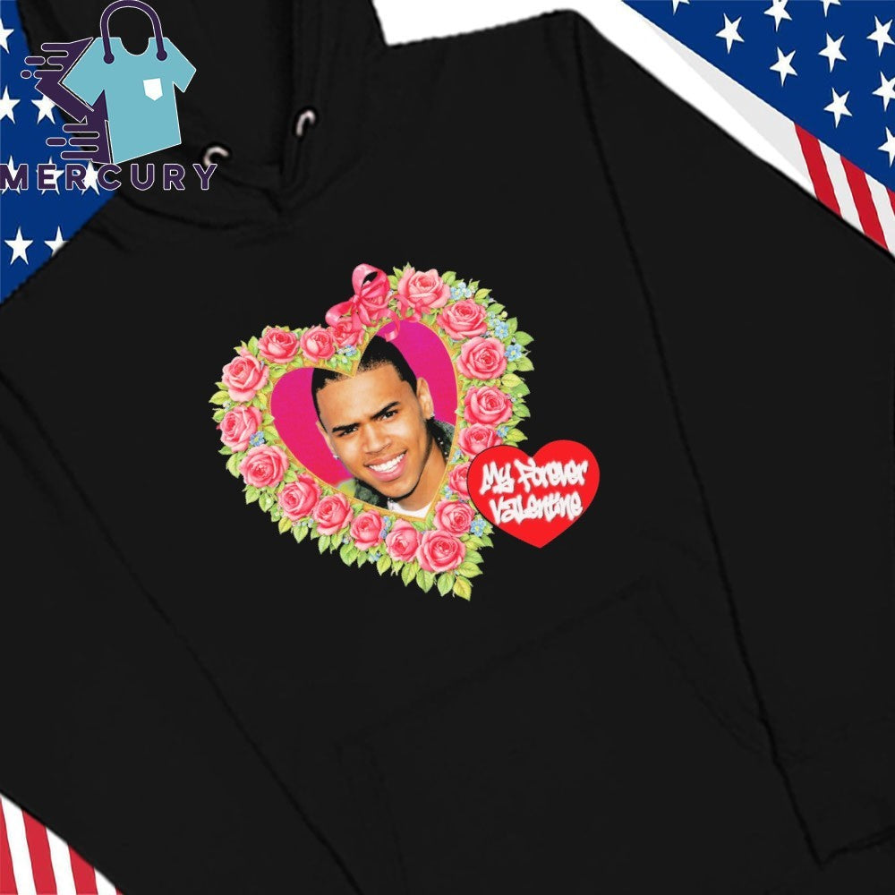 Chris Brown My Forever Valentine Shirt
