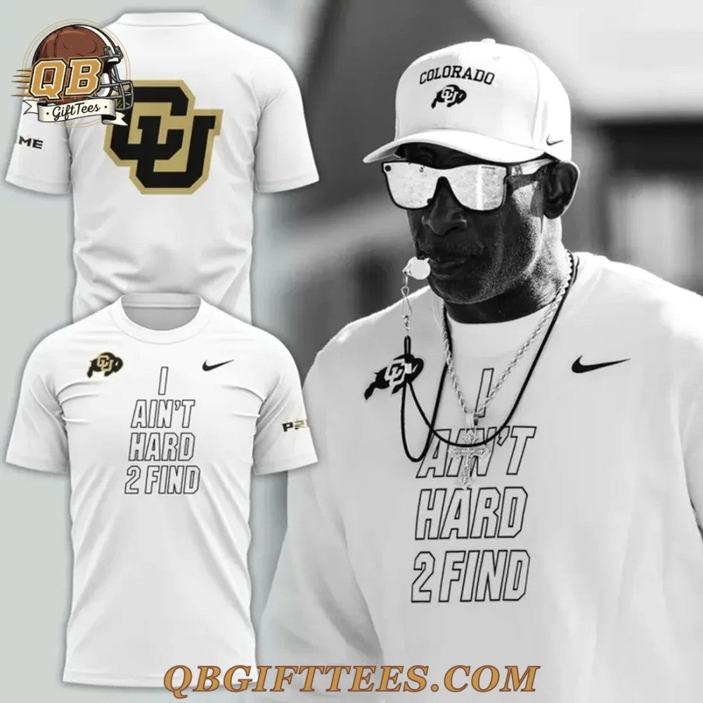 Coach Prime I Ain’t Hard To Find Shirt