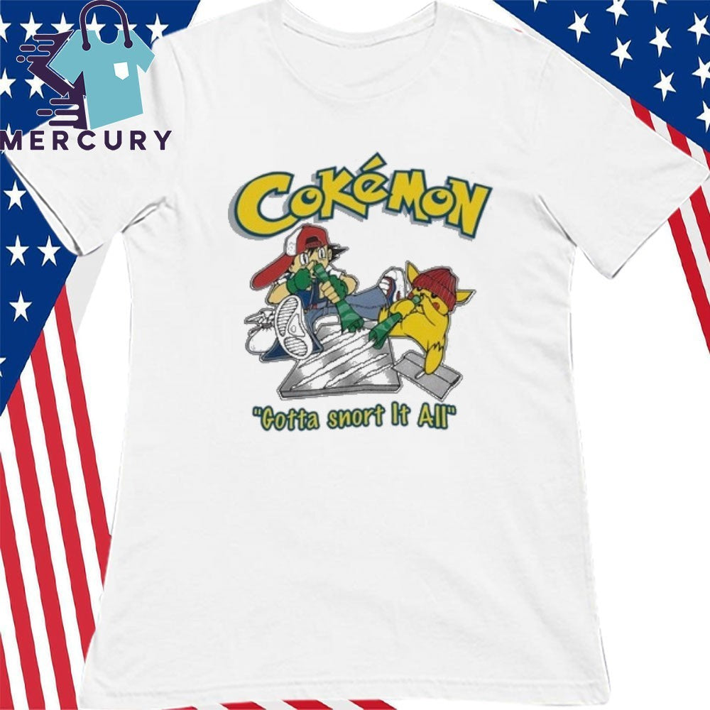 Cokémon Gotta Snort It All Shirt