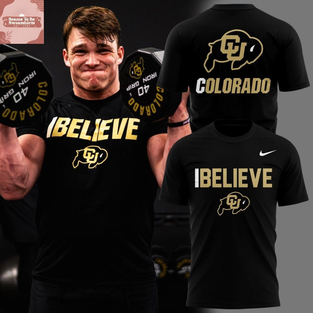 Colorado Buffaloes I Believe 2026 Shirt