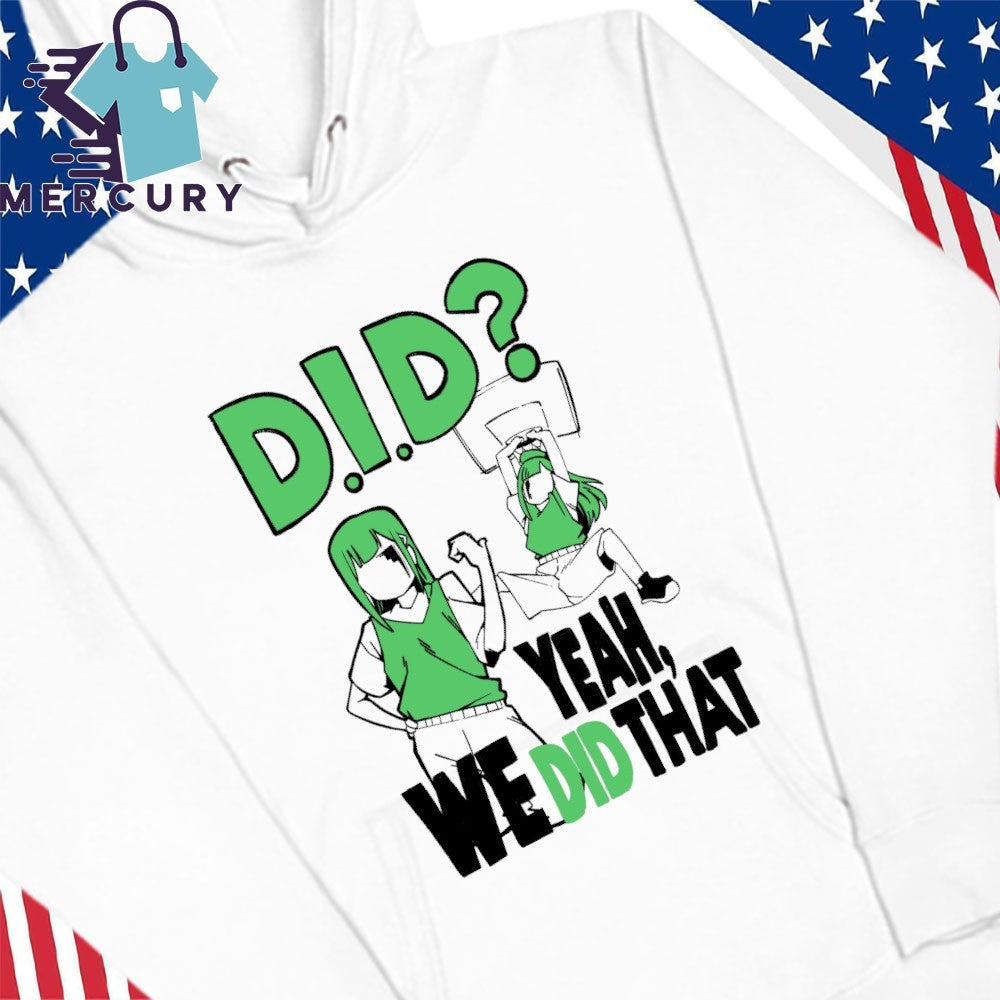 D.I.D Yeah, We Did That Shirt