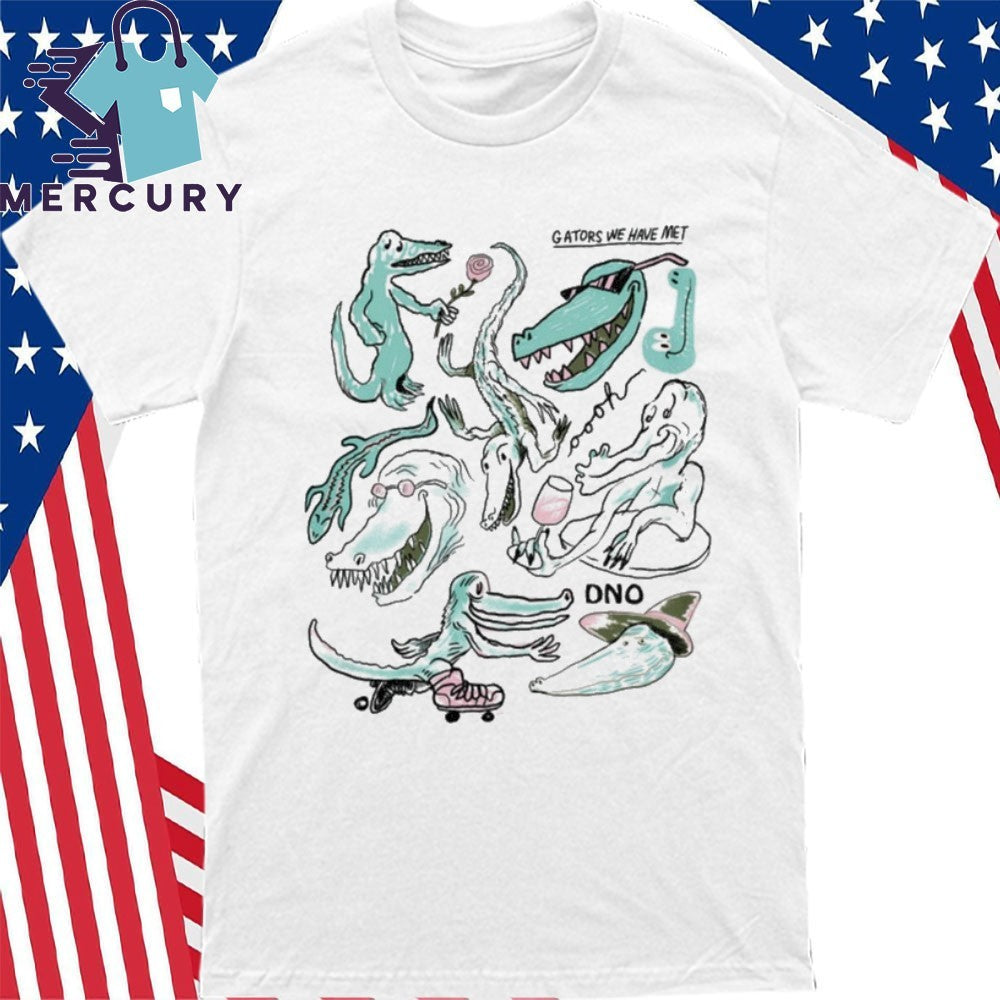 DNO Gators We Have Met Smaller Shirt