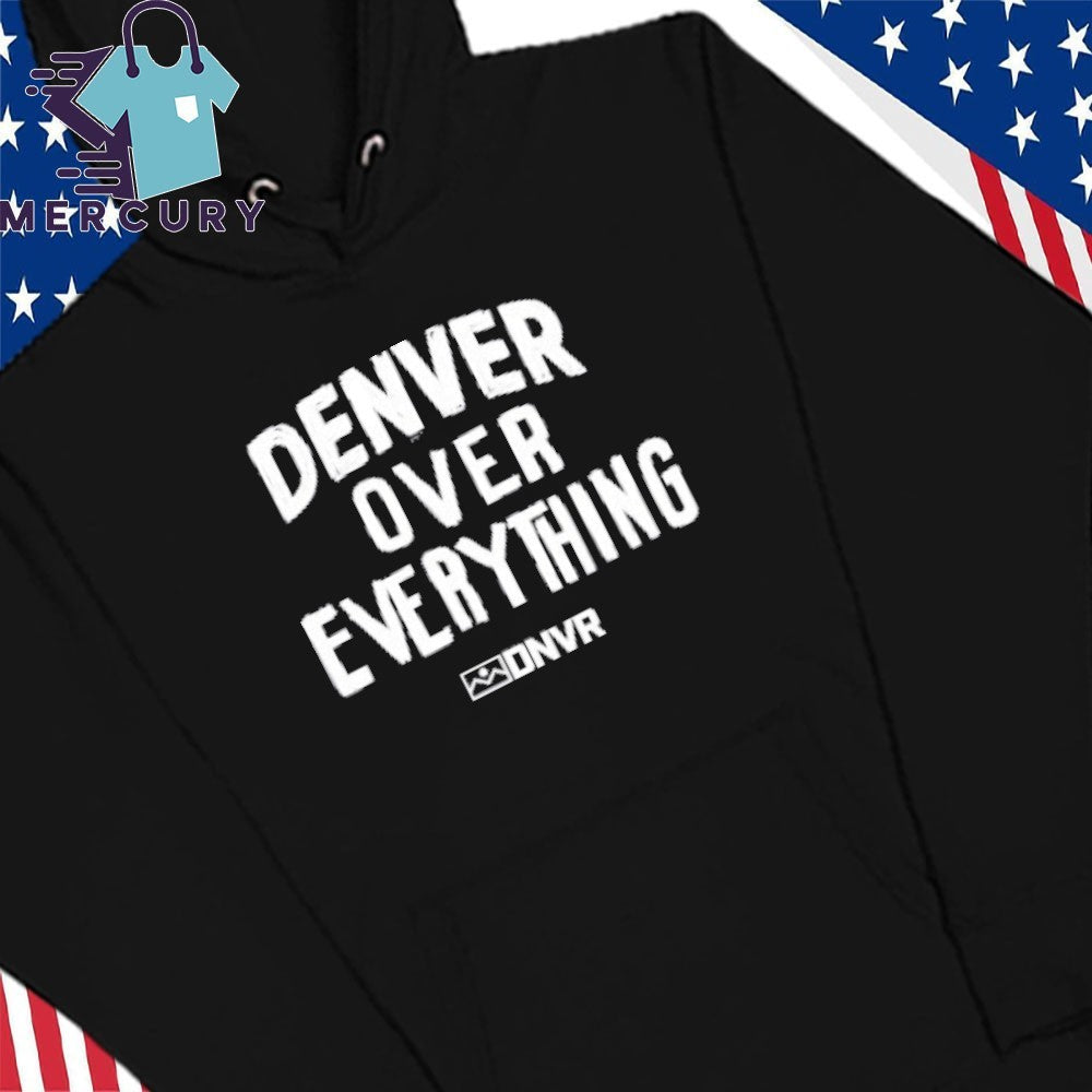 DNVR Denver Over Everything Shirt