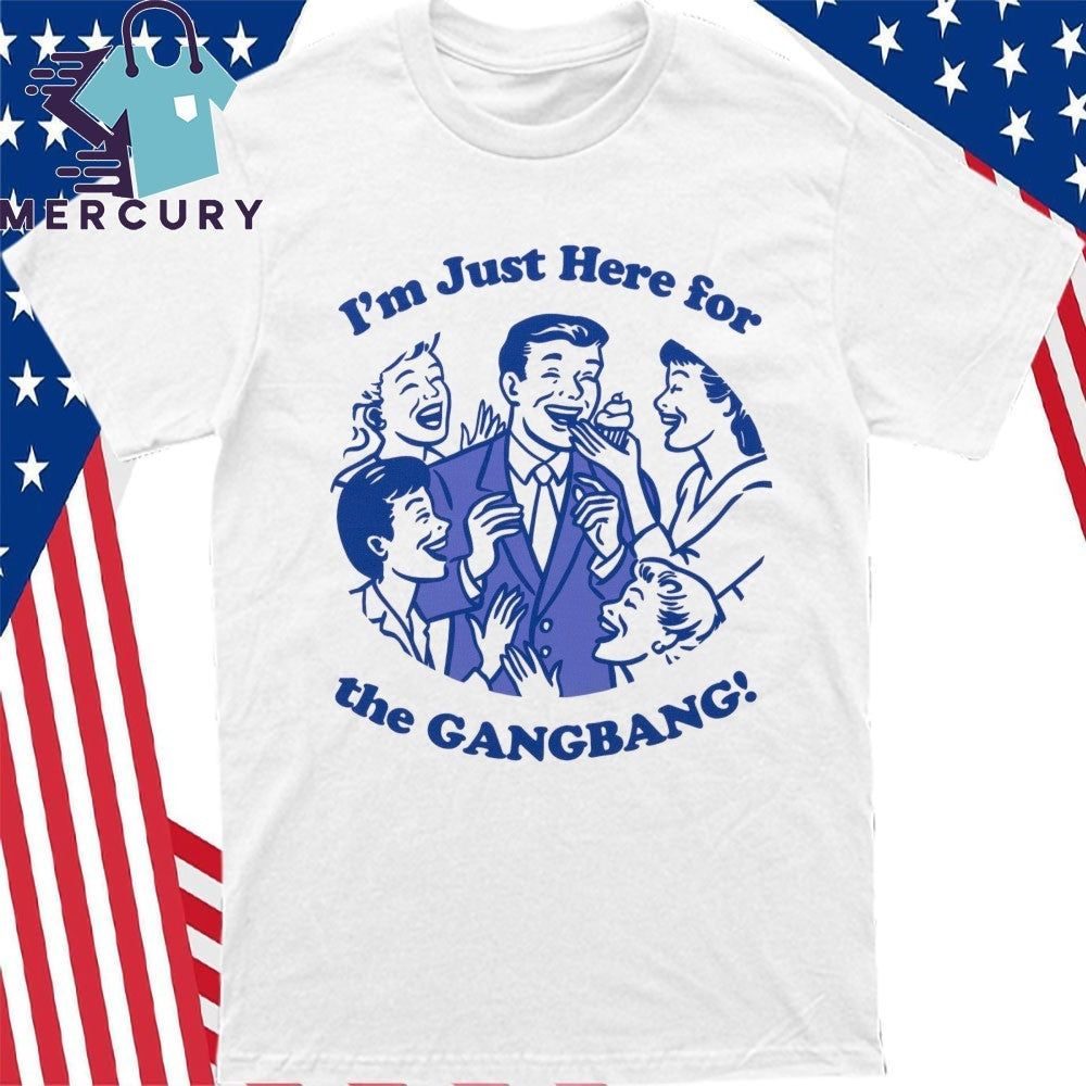 Danny Duncan Im Just Here For The Gangbang shirt
