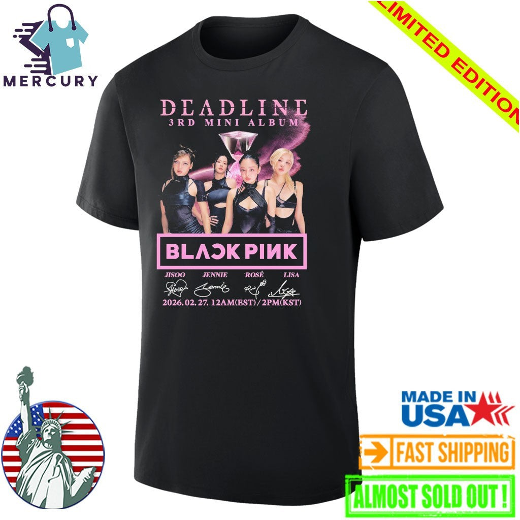 Deadline 3rd Mini Album Black Pink 2026 Shirt