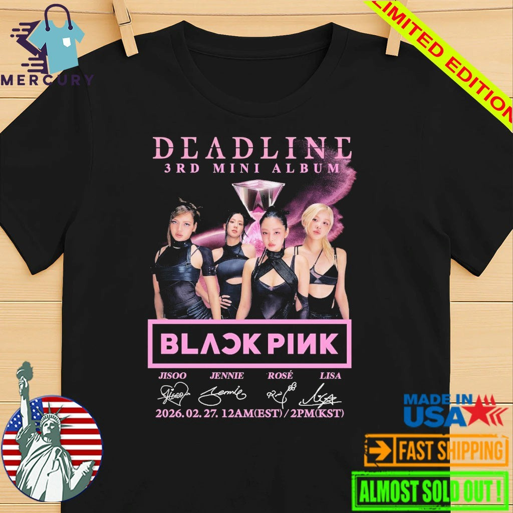 Deadline 3rd Mini Album Black Pink 2026 Shirt