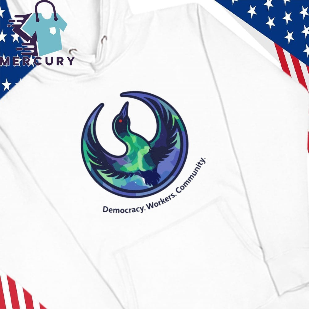 Democracy Workers Community Minnesota Rebellion Rebel loon Shirt