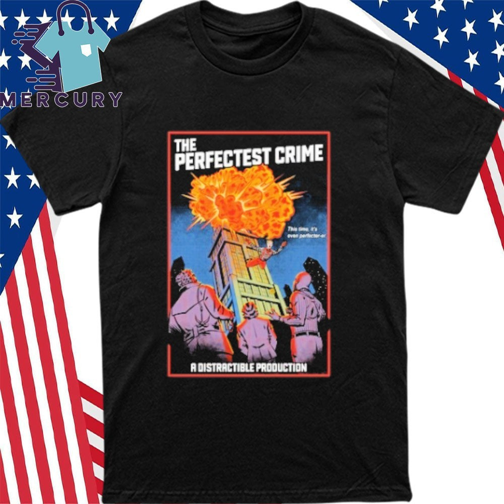 Distractible Perfectest Shirt