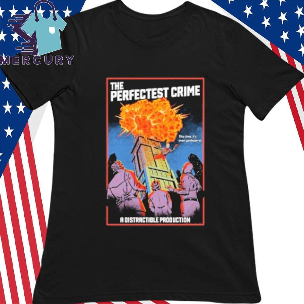 Distractible Perfectest Shirt