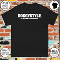 Doggystyle so we can stop arguing t-shirt