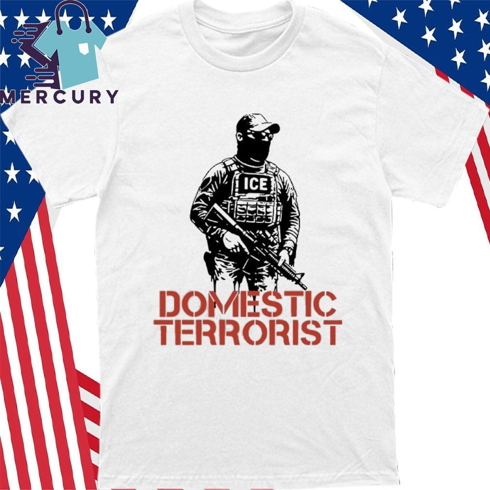 Domestic Terrorist Shirt, Abolish ICE