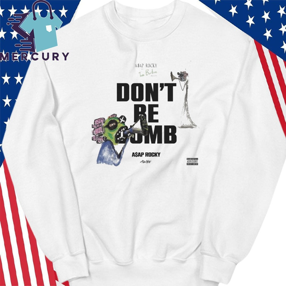 Don’t Be Dumb Asap Rocky Shirt